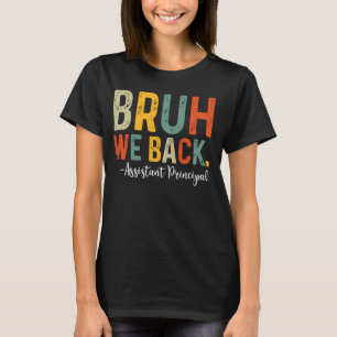 Camiseta Bruh Regresamos Al Director Auxiliar De Vuelta A L
