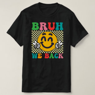 Camiseta bruh regresamos al primer día de escuela