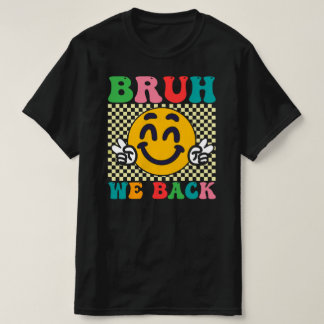 Camiseta bruh regresamos al primer día de escuela