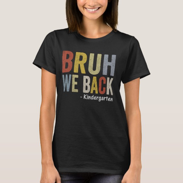 Camiseta Bruh Regresamos al primer día de regreso a la escu (Anverso)