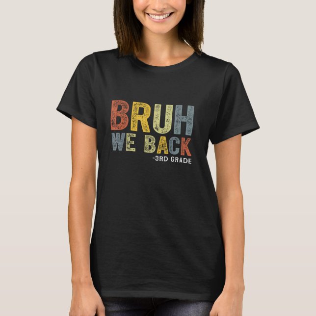 Camiseta Bruh Regresamos Al Tercer Grado Al Profesor De La  (Anverso)