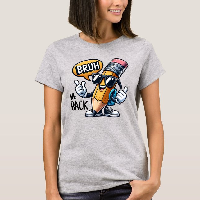 Camiseta Bruh Regresamos, De Vuelta Al Profesor De La Escue (Anverso)