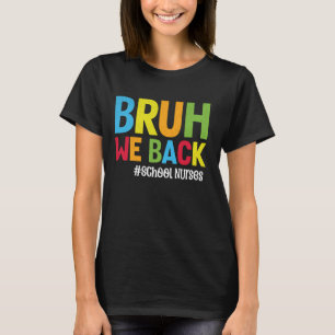 Camiseta Bruh Regresamos Graciosamente Las Enfermeras Escol