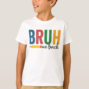 Camiseta ¡BRUH, Regresamos! Gracioso de vuelta a la camiset