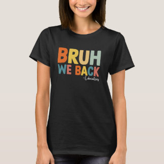 Camiseta Bruh Respaldamos A Los Educadores El Primer Día De