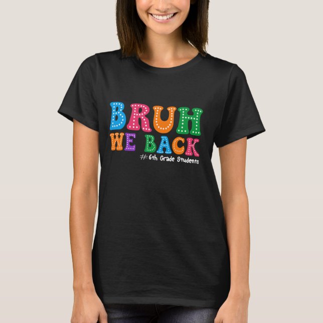 Camiseta Bruh Respaldamos A Los Estudiantes De 6º Grado El  (Anverso)