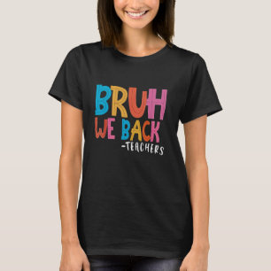 Camiseta Bruh Respaldamos A Los Maestros Niños Graciosos De