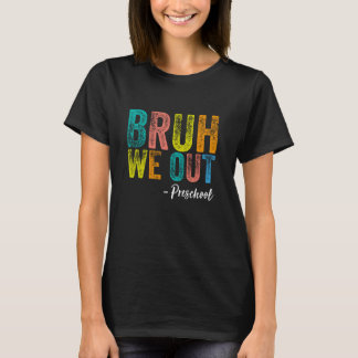 Camiseta Bruh Saca La Graduación Preescolar De Preescolar D