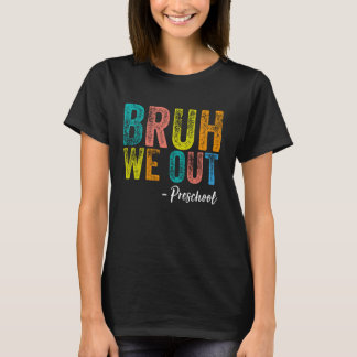 Camiseta Bruh Saca La Graduación Preescolar De Preescolar D