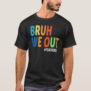 Camiseta Bruh, Sacamos A Los Maestros La Última Vez Del Año