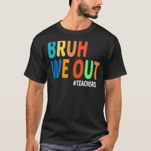 Camiseta Bruh, Sacamos A Los Maestros La Última Vez Del Año