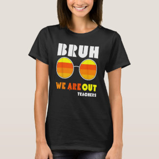 Camiseta Bruh Salimos A Los Maestros Final De Verano De La 