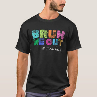 Camiseta Bruh, Salimos Del Profesor El Último Día De La Noc
