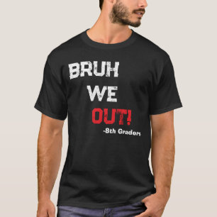 Camiseta Bruh Salimos Feliz Último Día De Clase Profesor