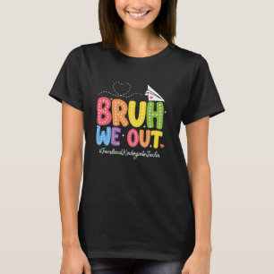 Camiseta Bruh Salimos Maestro de Kindergarten Transicional 