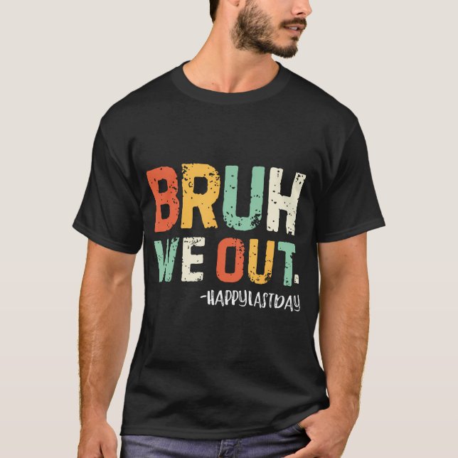 Camiseta Bruh Salimos Maestros Fin Del Año Escolar Vac De V (Anverso)