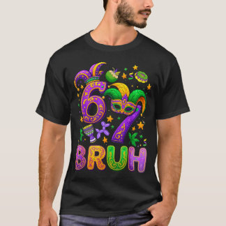 Camiseta Bruh Six Seven 67 Mardi Gras Funny 6 7 Meme For Me