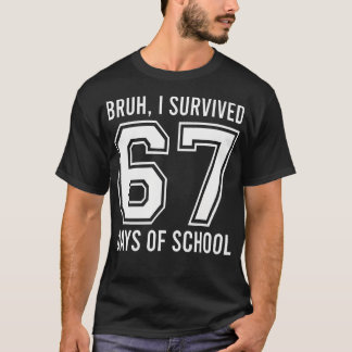 Camiseta Bruh Sobreviví 67 Días De Colegio Seis Siete Profe