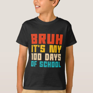 Camiseta Bruh son mis 100 días de maestro escolar y niños R