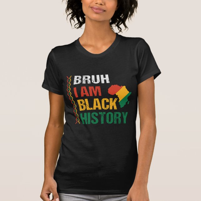 Camiseta Bruh, soy historia negra (Anverso)