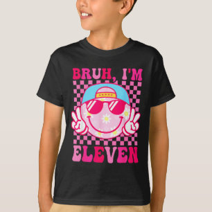 Camiseta Bruh soy once Cumpleaños 11 niñas Groovy 11 años