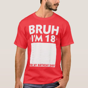 Camiseta Bruh soy regalos de 18 años Cumpleaños chico señal