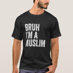 Camiseta Bruh soy un musulmán divertido musulmán árabe mamá