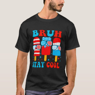 Camiseta Bruh Stay Guay 4 de julio Popsicle Boys Hombres Ba