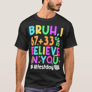 Camiseta Bruh te creo 67 Meme Prueba Día de prueba
