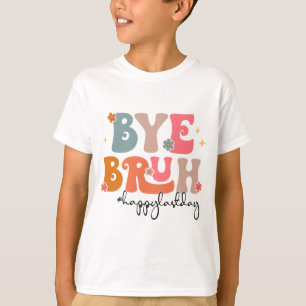 Camiseta Bruh Teacher Feliz El Último Día Del Colegio De Ma