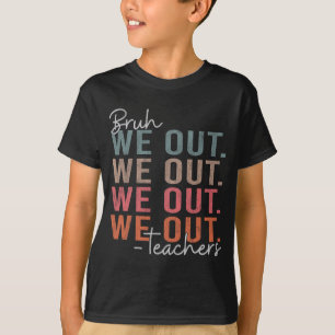 Camiseta Bruh Teacher Happy Last Day Of School Hello Summer