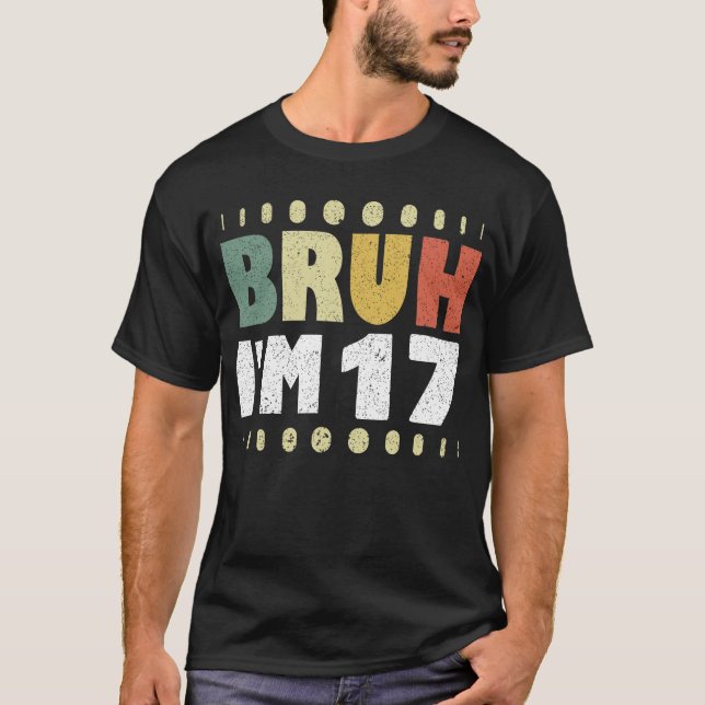 Camiseta Bruh, tengo 17 años, Chica y fiesta de cumpleaños  (Anverso)