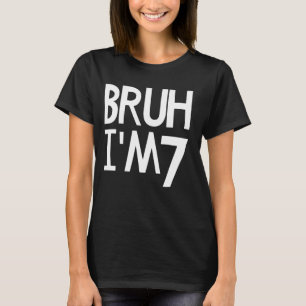 Camiseta Bruh, tengo 7 años, es mi séptimo cumpleaños, siet