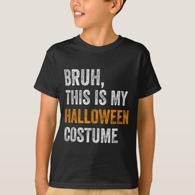 Camiseta Bruh This Is My Halloween Costume Funny Halloween  (Anverso)