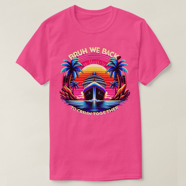 Camiseta Bruh Volvemos A Cruisin Juntos (Diseño del anverso)