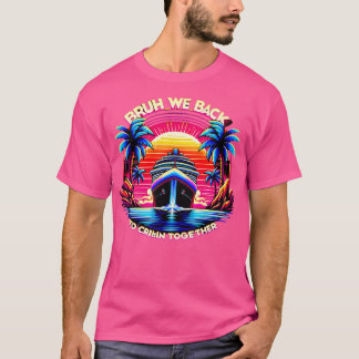 Camiseta Bruh Volvemos A Cruisin Juntos