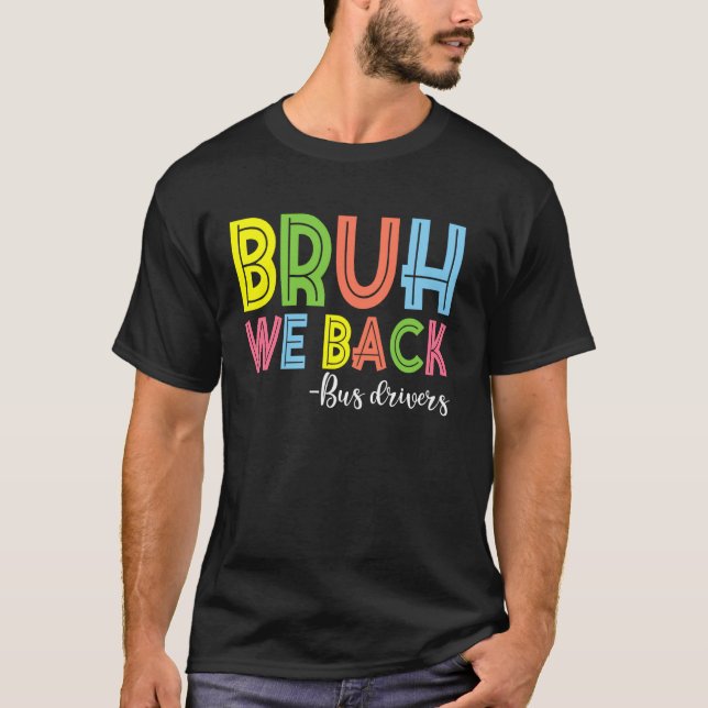 Camiseta Bruh Volvemos A Los Conductores De Autobús A La Es (Anverso)
