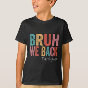 Camiseta Bruh Volvemos a Tercer 3er Grado De vuelta al cole