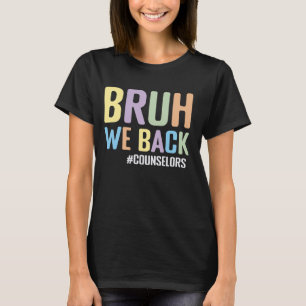 Camiseta Bruh Volvemos Asesores Escolares Divertido De Vuel