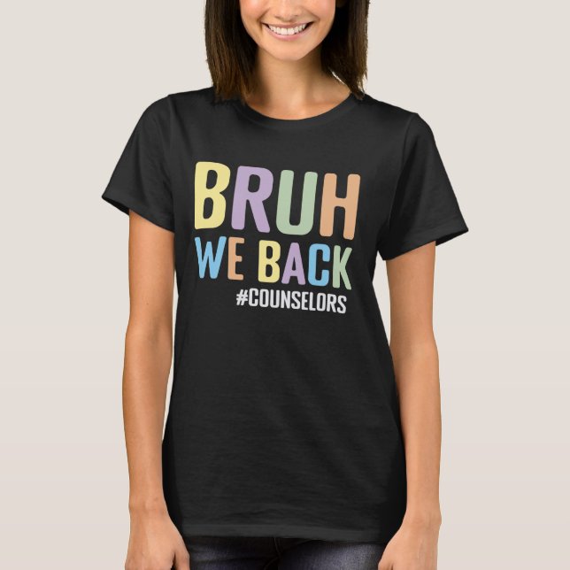 Camiseta Bruh Volvemos Asesores Escolares Divertido De Vuel (Anverso)