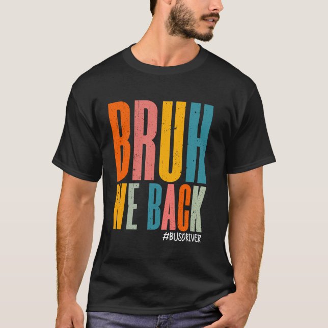 Camiseta Bruh Volvemos Conductor De Autobús A La Escuela Fe (Anverso)