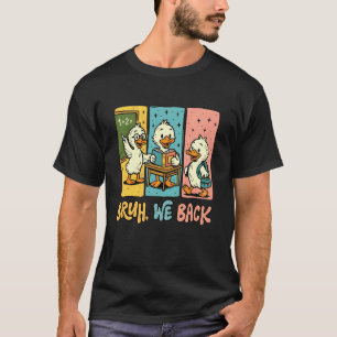 Camiseta Bruh Volvemos Divertido Silly Goose De Vuelta Al C