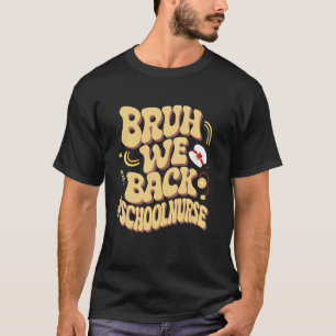 Camiseta Bruh Volvemos Enfermera Escolar Retro Groovy Emerg