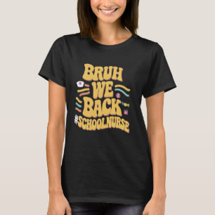 Camiseta Bruh Volvemos Enfermera Escolar Urgencias Divertid