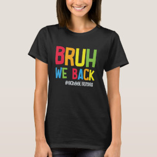 Camiseta Bruh Volvemos Enfermeras Escolares Divertidas De V
