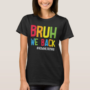 Camiseta Bruh Volvemos Enfermeras Escolares Divertidas De V