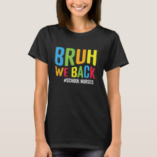 Camiseta Bruh Volvemos Enfermeras Escolares Divertido De Vu