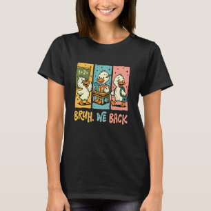 Camiseta Bruh Volvemos Funny Silly Goose De vuelta a la esc