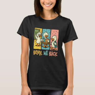 Camiseta Bruh Volvemos Funny Silly Goose De vuelta a la esc