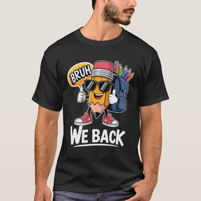 Camiseta Bruh Volvemos Lápiz Maestro Estudiante Regreso a C (Anverso)
